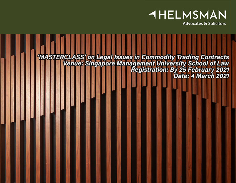 Singapore: Helmsman to hold ‘Masterclass’ on commodity trading contracts at SMU Law Academy 26 Helmsman masterclass on commodity trading contracts MT image
