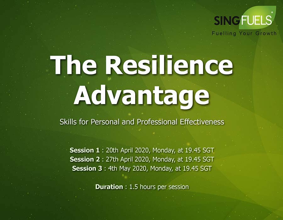 Sing Fuels presents ‘The Resilience Advantage’ series of free webinars to clients and public 26 The Resilience Advantage Web