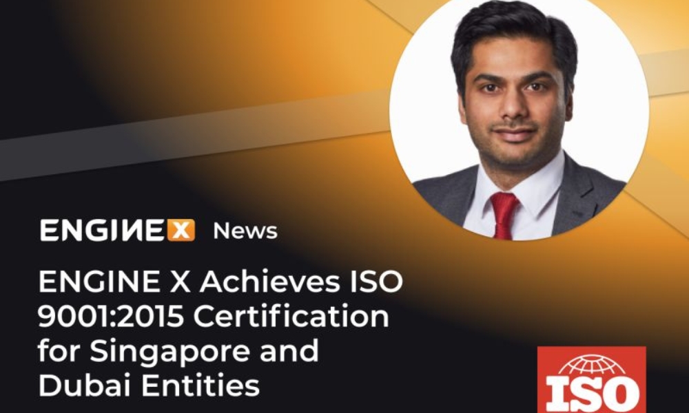 ENGINE X achieves ISO 9001:2015 certification for Singapore and Dubai entities