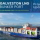 Galveston LNG Bunker Port and TOTE Services team up on bunkering vessels